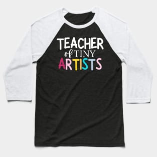 Teacher of tiny artists, Art Teacher Baseball T-Shirt